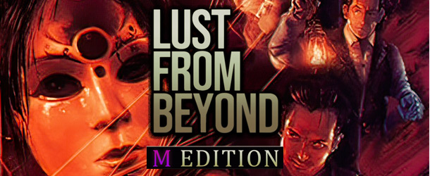 LUST FROM BEYOND: M EDITION